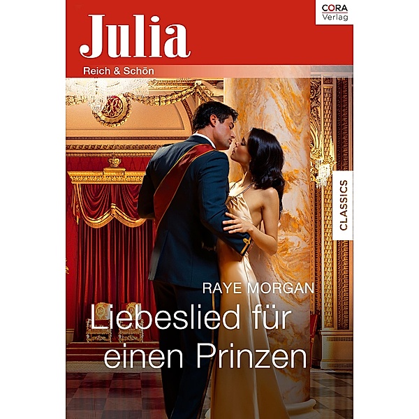 Liebeslied für einen Prinzen / Julia (Cora Ebook), Raye Morgan