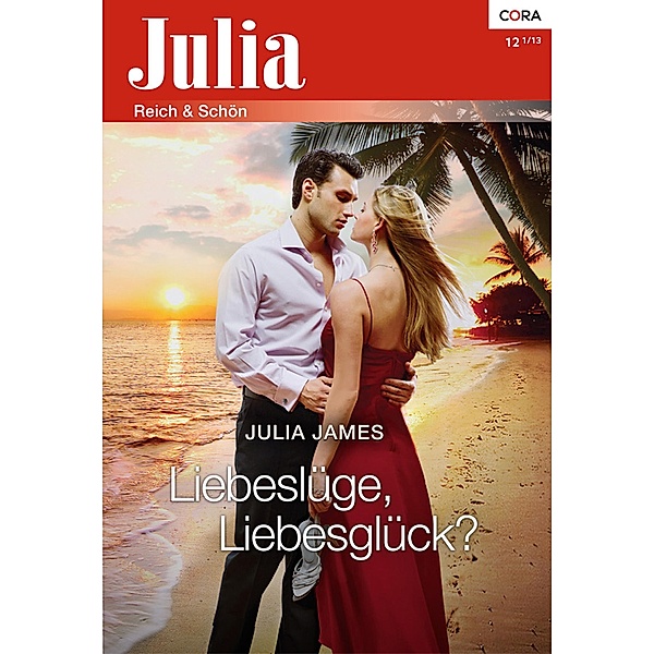 Liebeslüge, Liebesglück? / Julia (Cora Ebook) Bd.2078, JULIA JAMES