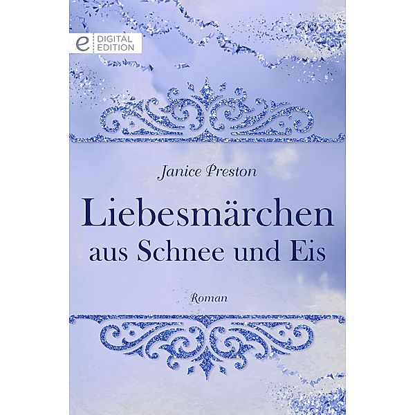 Liebesmärchen aus Schnee und Eis, Janice Preston