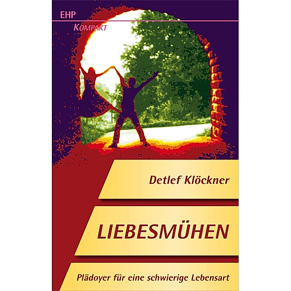 Liebesmühen / EHP-Kompakt, Detlef Klöckner
