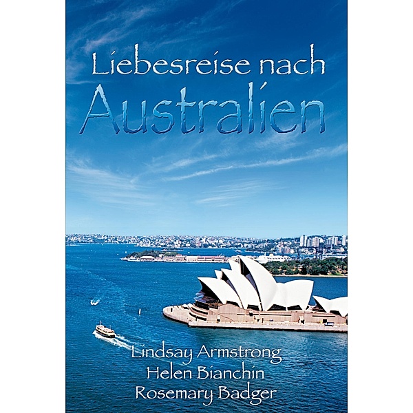 Liebesreise nach Australien 2, Lindsay Armstrong, Rosemary Badger, Helen Bianchin
