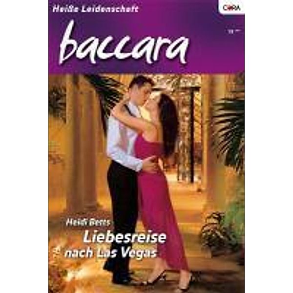 Liebesreise nach Las Vegas / Baccara Romane Bd.1472, Heidi Betts