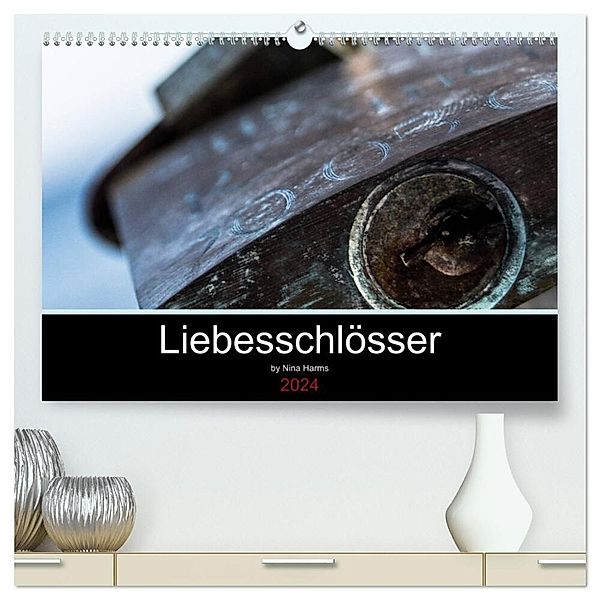 Liebesschlösser (hochwertiger Premium Wandkalender 2024 DIN A2 quer), Kunstdruck in Hochglanz, Nina Harms
