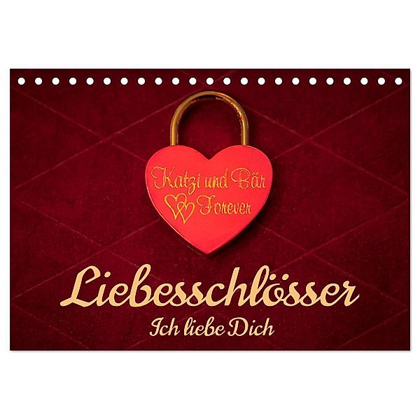 Liebesschlösser, Ich liebe Dich (Tischkalender 2024 DIN A5 quer), CALVENDO Monatskalender, Dietmar Scherf