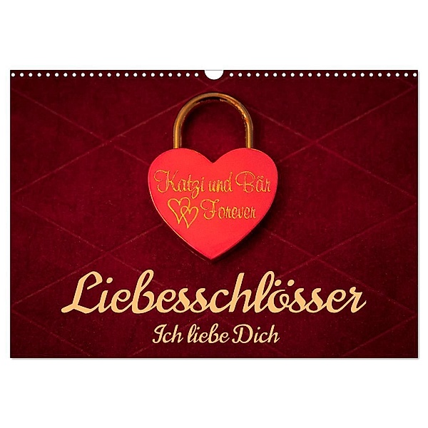 Liebesschlösser, Ich liebe Dich (Wandkalender 2024 DIN A3 quer), CALVENDO Monatskalender, Dietmar Scherf