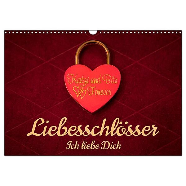 Liebesschlösser, Ich liebe Dich (Wandkalender 2025 DIN A3 quer), CALVENDO Monatskalender, Calvendo, Dietmar Scherf