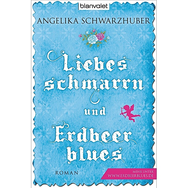 Liebesschmarrn und Erdbeerblues, Angelika Schwarzhuber