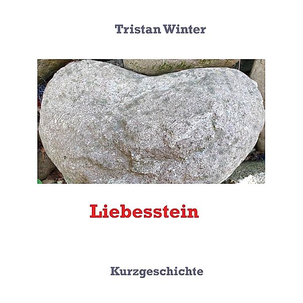 Liebesstein, Tristan Winter