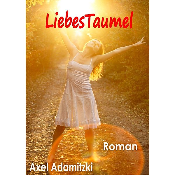 LiebesTaumel, Axel Adamitzki