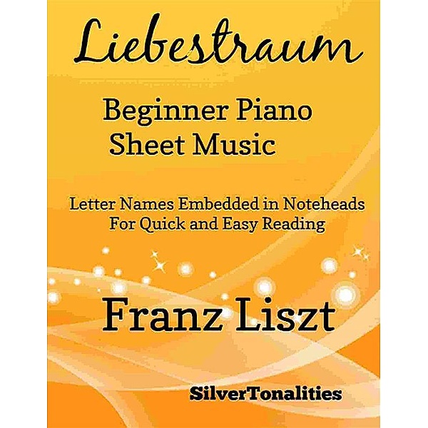 Liebestraum Beginner Piano Sheet Music, Silvertonalities