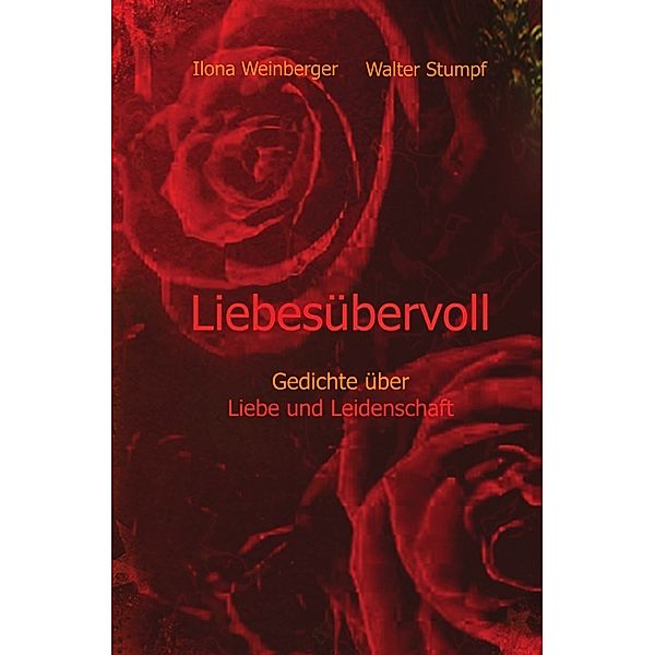 Liebesübervoll, Ilona Weinberger, Walter Stumpf