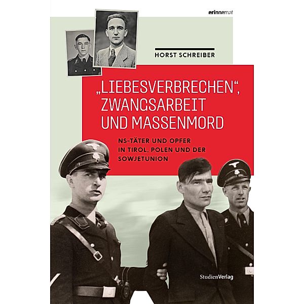 Liebesverbrechen, Zwangsarbeit und Massenmord, Horst Schreiber