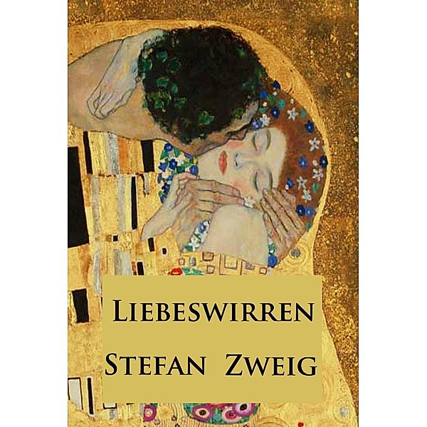 Liebeswirren, Stefan Zweig