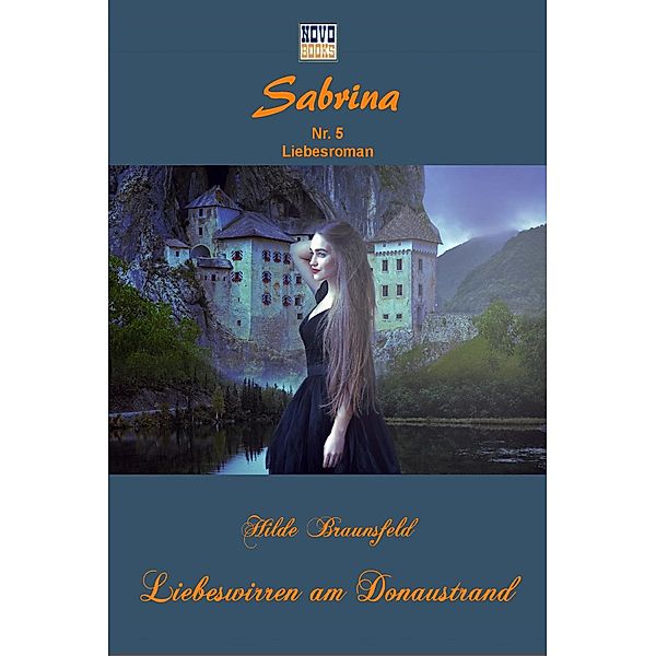 Liebeswirren am Donaustrand / Sabrina Bd.5, Hilde Braunsfeld