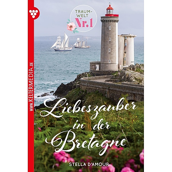 Liebeszauber in der Bretagne / Traumwelt Bd.1, Stella D'Amour