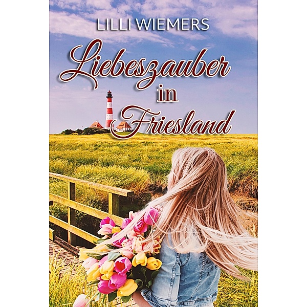 Liebeszauber in Friesland / Bernsteinträume Bd.3, Lilli Wiemers