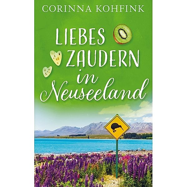 Liebeszaudern in Neuseeland, Corinna  Kohfink