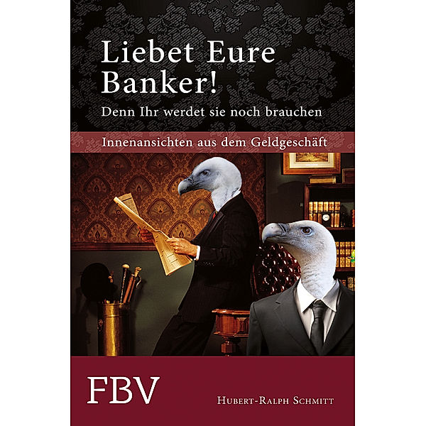 Liebet Eure Banker!, Schmitt Hubert-Ralph