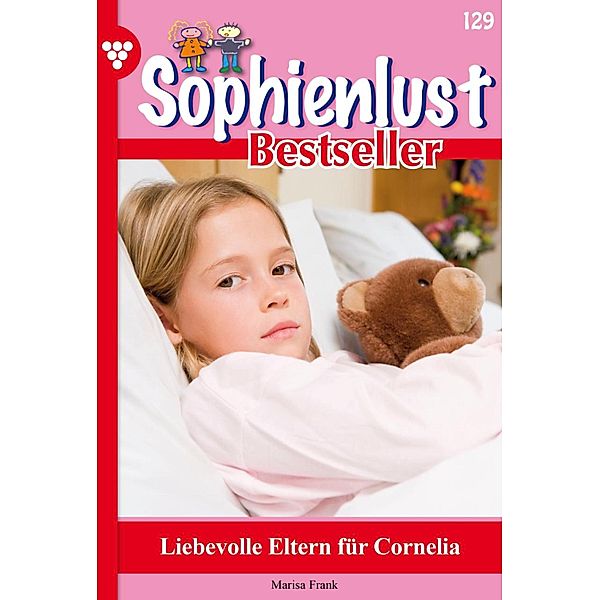 Liebevolle Eltern für Cornelia / Sophienlust Bestseller Bd.129, Elisabeth Swoboda