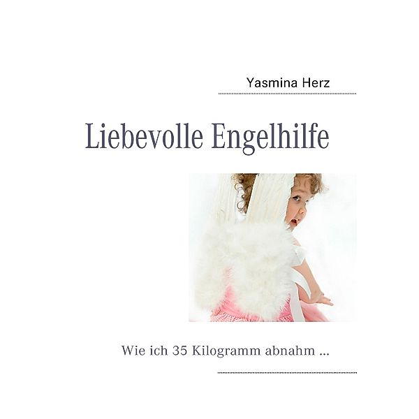 Liebevolle Engelhilfe, Yasmina Herz