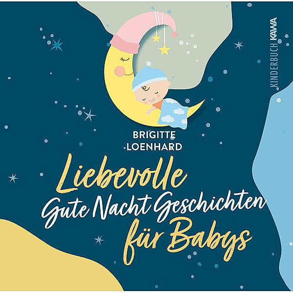 Liebevolle Gute Nacht Geschichten für Babys, Brigitte Loenhard