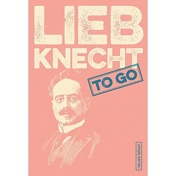 LIEBKNECHT to go