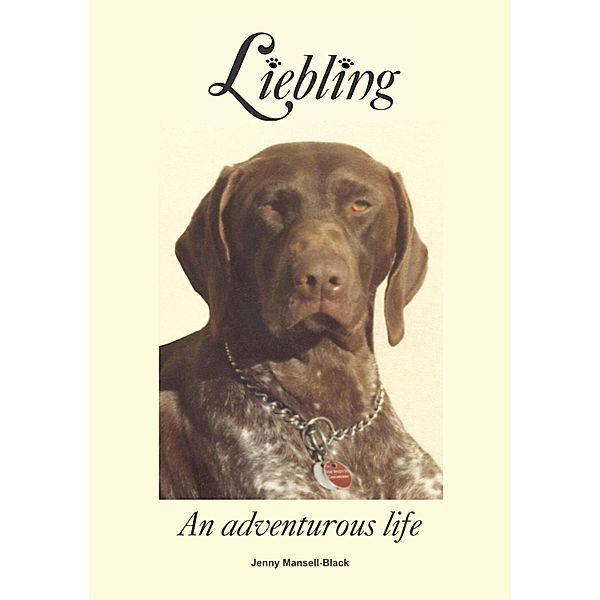 Liebling: An adventurous life / Jenny Mansell-Black, Jenny Mansell-Black