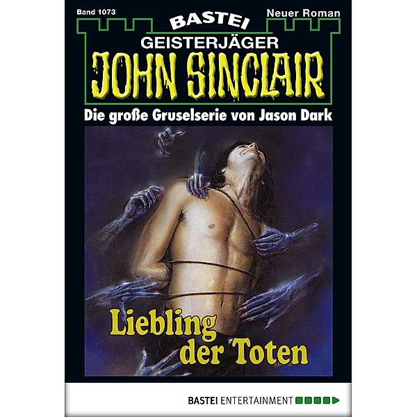 Liebling der Toten / John Sinclair Bd.1073, Jason Dark