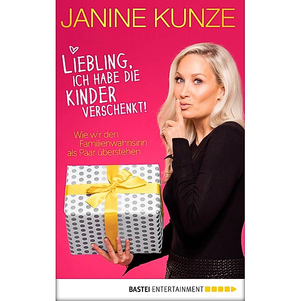 Liebling, ich habe die Kinder verschenkt, Janine Kunze