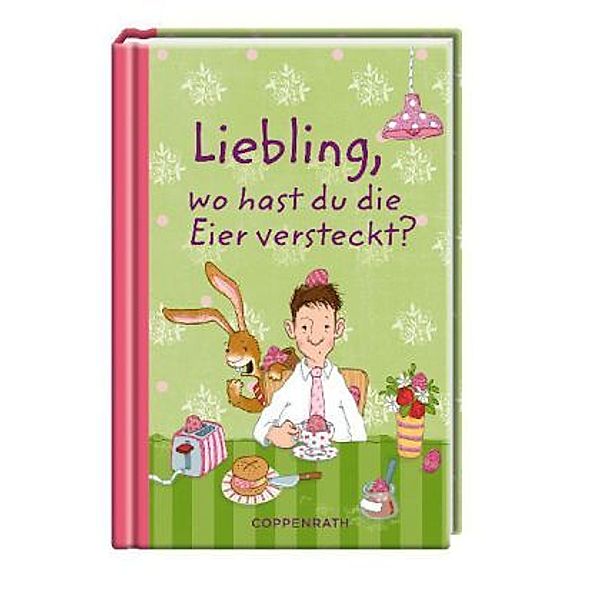 Liebling, wo hast du die Eier versteckt?