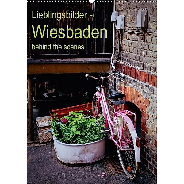 Lieblingsbilder - Wiesbaden, behind the scenes (Wandkalender 2017 DIN A2 hoch), Carolin Vasiliadis