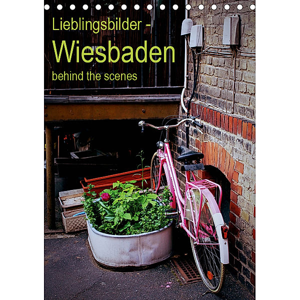 Lieblingsbilder - Wiesbaden, behind the scenes (Tischkalender 2019 DIN A5 hoch), Carolin Vasiliadis