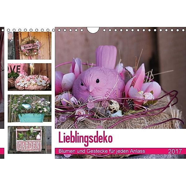 Lieblingsdeko - Blumen und Gestecke für jeden Anlass (Wandkalender 2017 DIN A4 quer), SchnelleWelten