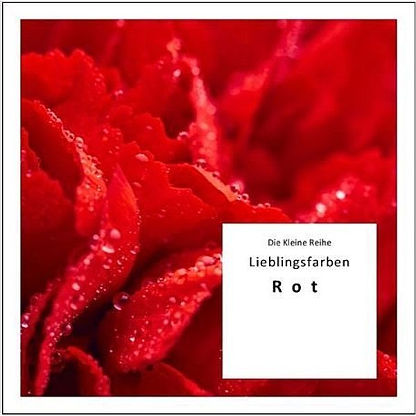 Lieblingsfarben - Rot, Götz Gußmann