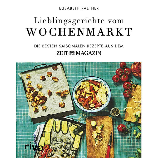 Lieblingsgerichte vom Wochenmarkt, Elisabeth Raether