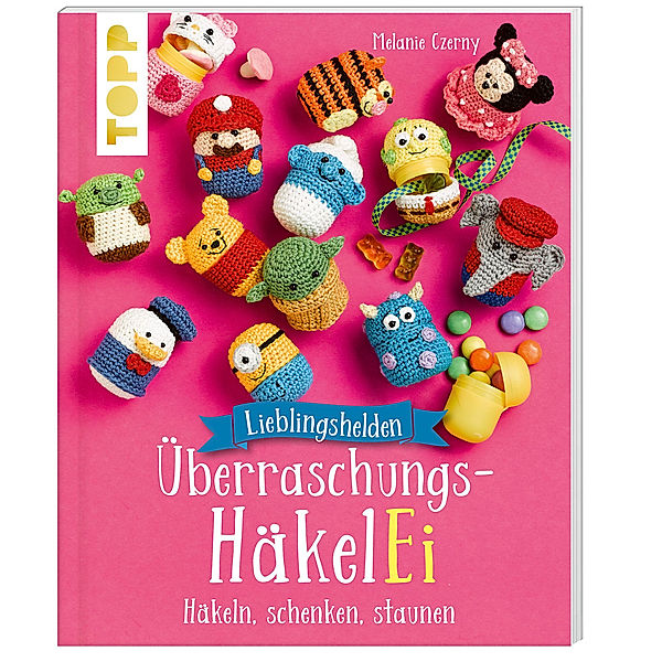 Lieblingshelden Überraschungs-HäkelEi (kreativ.kompakt.), Melanie Czerny