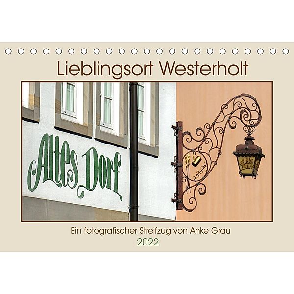 Lieblingsort Westerholt (Tischkalender 2022 DIN A5 quer), Anke Grau