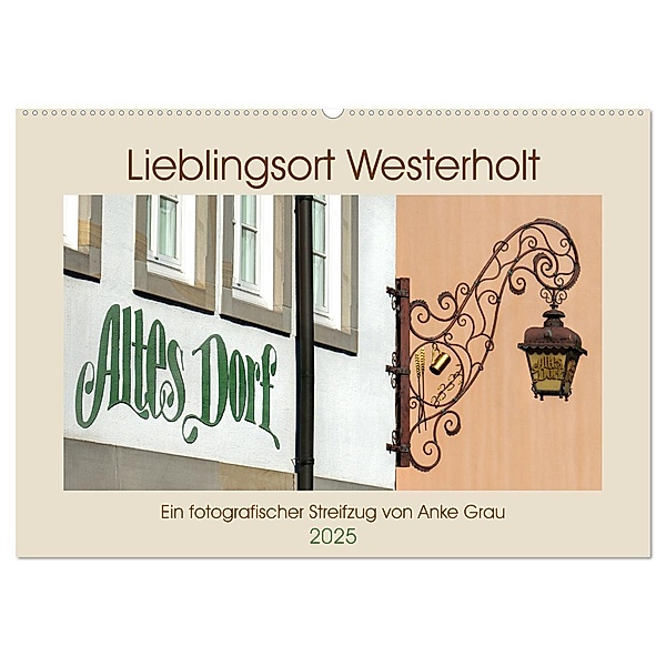Lieblingsort Westerholt (Wandkalender 2025 DIN A2 quer), CALVENDO Monatskalender, Calvendo, Anke Grau