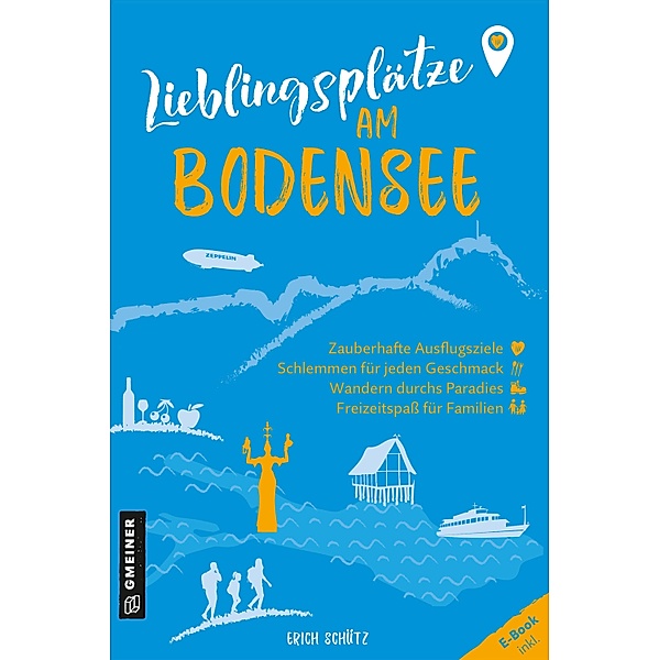 Lieblingsplätze am Bodensee / Lieblingsplätze im GMEINER-Verlag, Erich Schütz