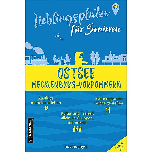 Lieblingsplätze für Senioren - Ostsee Mecklenburg-Vorpommern / Lieblingsplätze im GMEINER-Verlag, Cornelia Döring