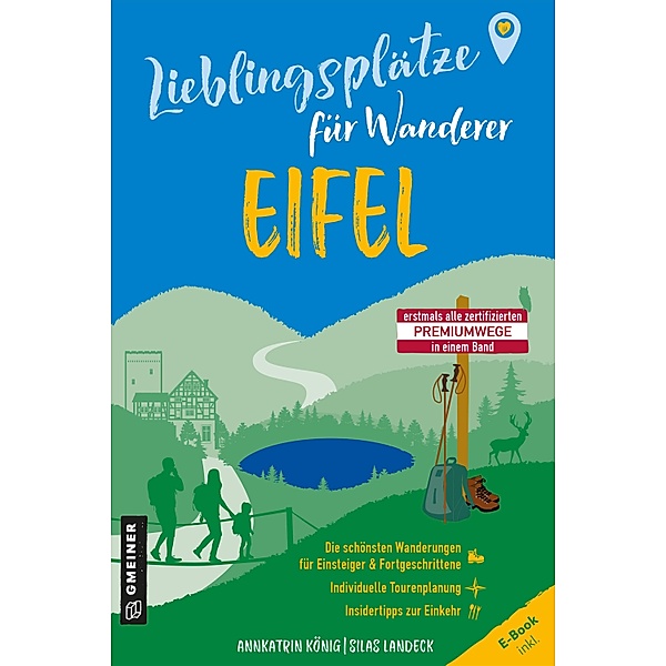 Lieblingsplätze für Wanderer - Eifel / Lieblingsplätze im GMEINER-Verlag, Annkatrin König, Silas Landeck