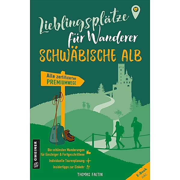 Lieblingsplätze für Wanderer - Schwäbischen Alb / Lieblingsplätze im GMEINER-Verlag, Thomas Faltin