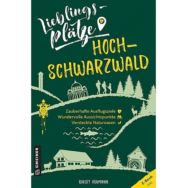 Lieblingsplätze Hochschwarzwald / Lieblingsplätze im GMEINER-Verlag, Birgit Hermann
