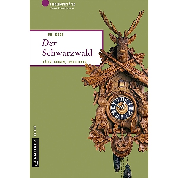 Lieblingsplätze im GMEINER-Verlag: Der Schwarzwald, Edi Graf