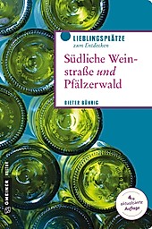 Lieblingsplätze im GMEINER-Verlag: Südliche Weinstraße und Pfälzerwald - eBook - Dieter Bührig,