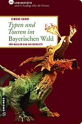 Lieblingsplätze im GMEINER-Verlag: Typen und Touren im Bayerischen Wald - eBook - Simone Kuhnt,