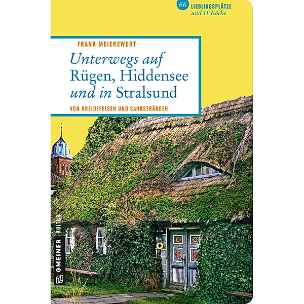 Lieblingsplätze im GMEINER-Verlag: Unterwegs auf Rügen, Hiddensee und in Stralsund, Frank Meierewert