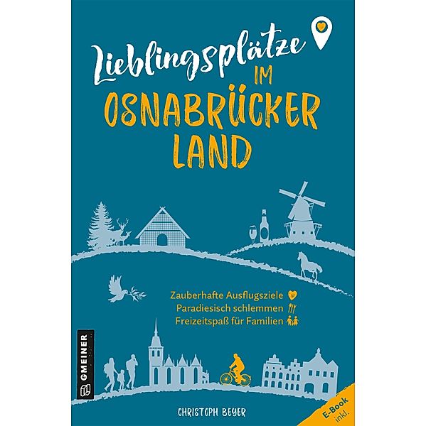 Lieblingsplätze im Osnabrücker Land / Lieblingsplätze im GMEINER-Verlag, Christoph Beyer