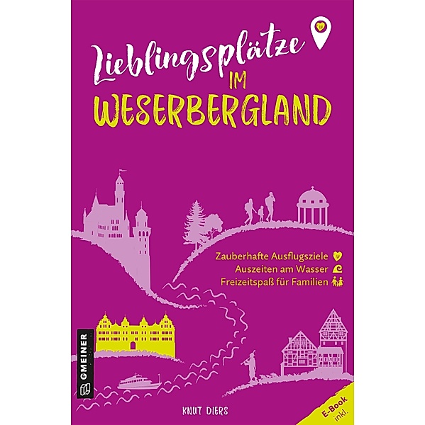 Lieblingsplätze im Weserbergland / Lieblingsplätze im GMEINER-Verlag, Knut Diers