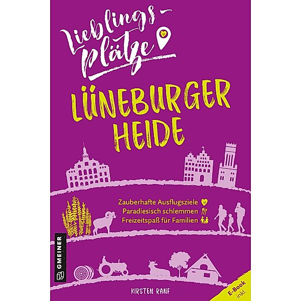 Lieblingsplätze Lüneburger Heide / Lieblingsplätze im GMEINER-Verlag, Kirsten Ranf